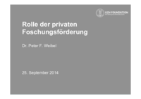 Dr. Peter F. Weibel:<br/>
Rolle der privaten Foschungsförderung