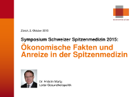 Dr. Fridolin Marty<br/>
Ökonomische Fakten und Anreize in der Spitzenmedizin